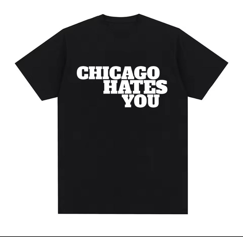 Playera Chicago Hates You